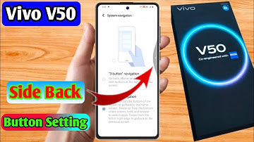 vivo v50 side back button, vivo v50 side back setting