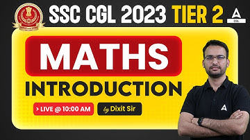 SSC CGL 2023 Tier 2 Maths | SSC CGL Mains Maths by Dixit Sir | Introduction Class