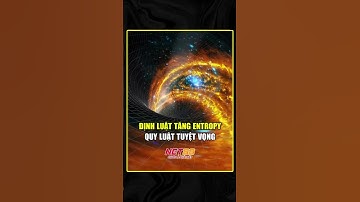 Định luật tăng Entropy - Quy luật tuyệt vọng #net88media