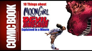 10 Things about Moon Girl & Devil Dinosaur (Explained in a Minute) | COMIC BOOK UNIVERSITY