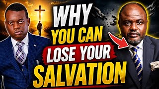 WHY YOU CAN LOSE YOUR SALVATION - APOSTLE AROME OSEYI 