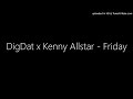 DigDat X Kenny Allstar Friday mp3