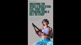 Breathing for Space and Regulation: 360° Rib Expansion with a Strap or Belt |  Everyday Breath Tools