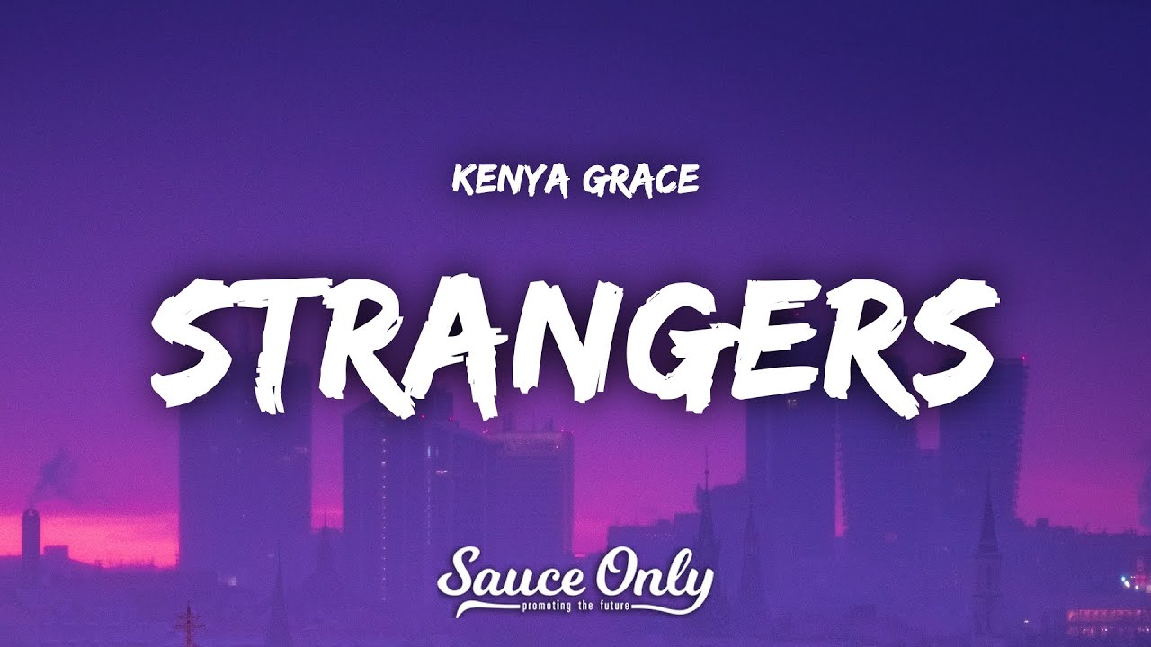 1 Hour  Kenya Grace - Strangers (Lyrics) 