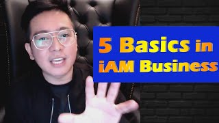 5 Basics in iAM Business (IAM Worldwide Training by Mentor TJ)