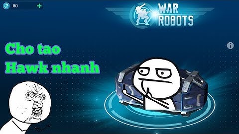 War Robots Việt Nam 🇻🇳 - Video meme ngắn + Đập 2 rương cực đểu + Mở hòm vận chuyển đặc biệt