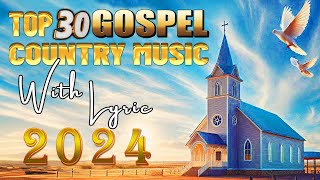 Old Country Gospel Songs Of All Time With Lyrics - The Very Best of Christian Country Gospel Songs by GOSPEL WAVE 3,658 views 3 weeks ago 1 hour, 30 minutes