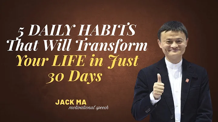5 DAILY HABITS That Will Transform Your LIFE in Just 30 Days | JACK MA BEST MOTIVATIONAL SPEECH.