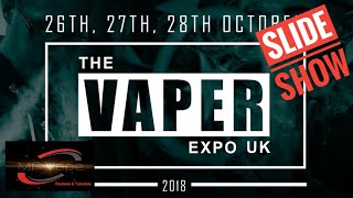 Vaper Expo UK 2018 - The Return - Slide Show by MF Vape
