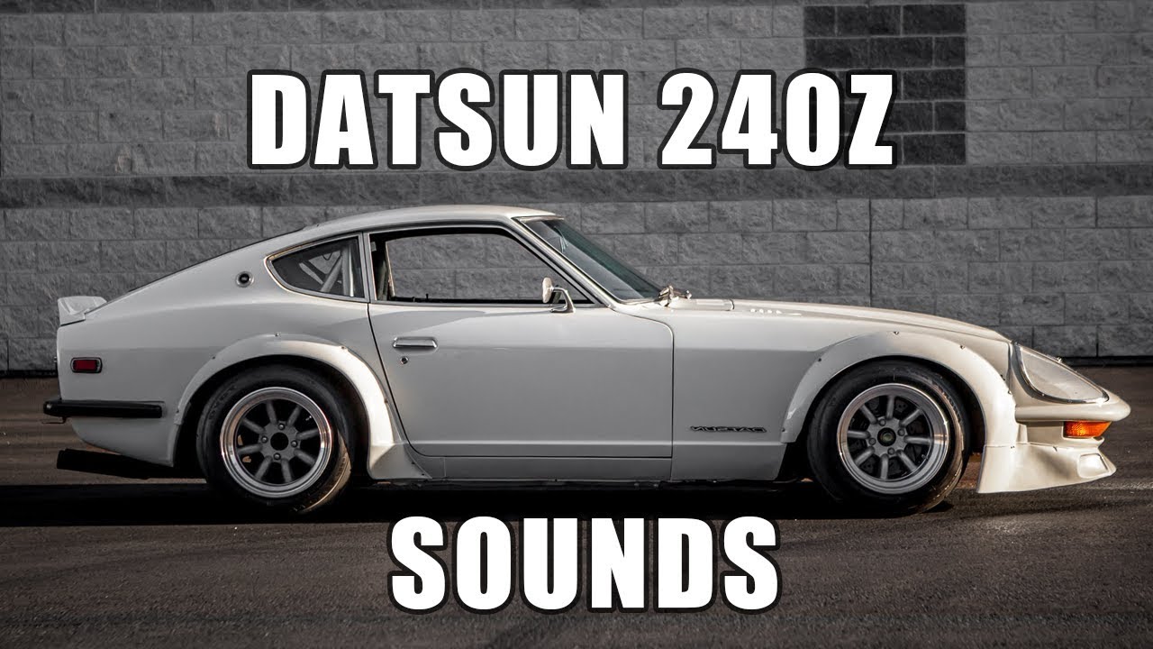 Datsun 240z Best Of Engine And Exhaust Sounds 240z 260z 280z Petrol Sauce Youtube