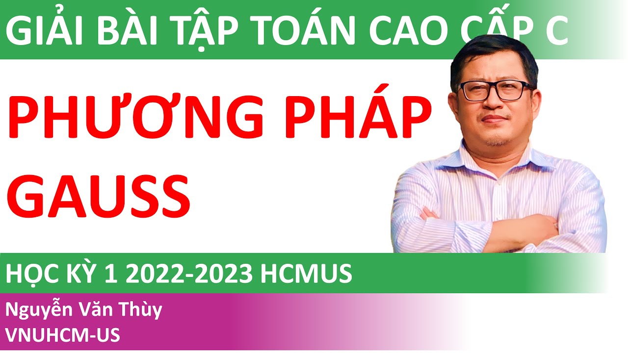Giải bài tập Toán cao cấp C | Phương pháp Gauss