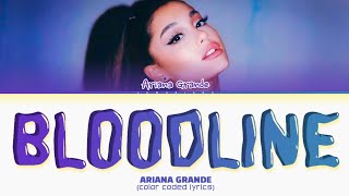 Ariana Grande bloodline Lyrics (Color Coded Lyrics)