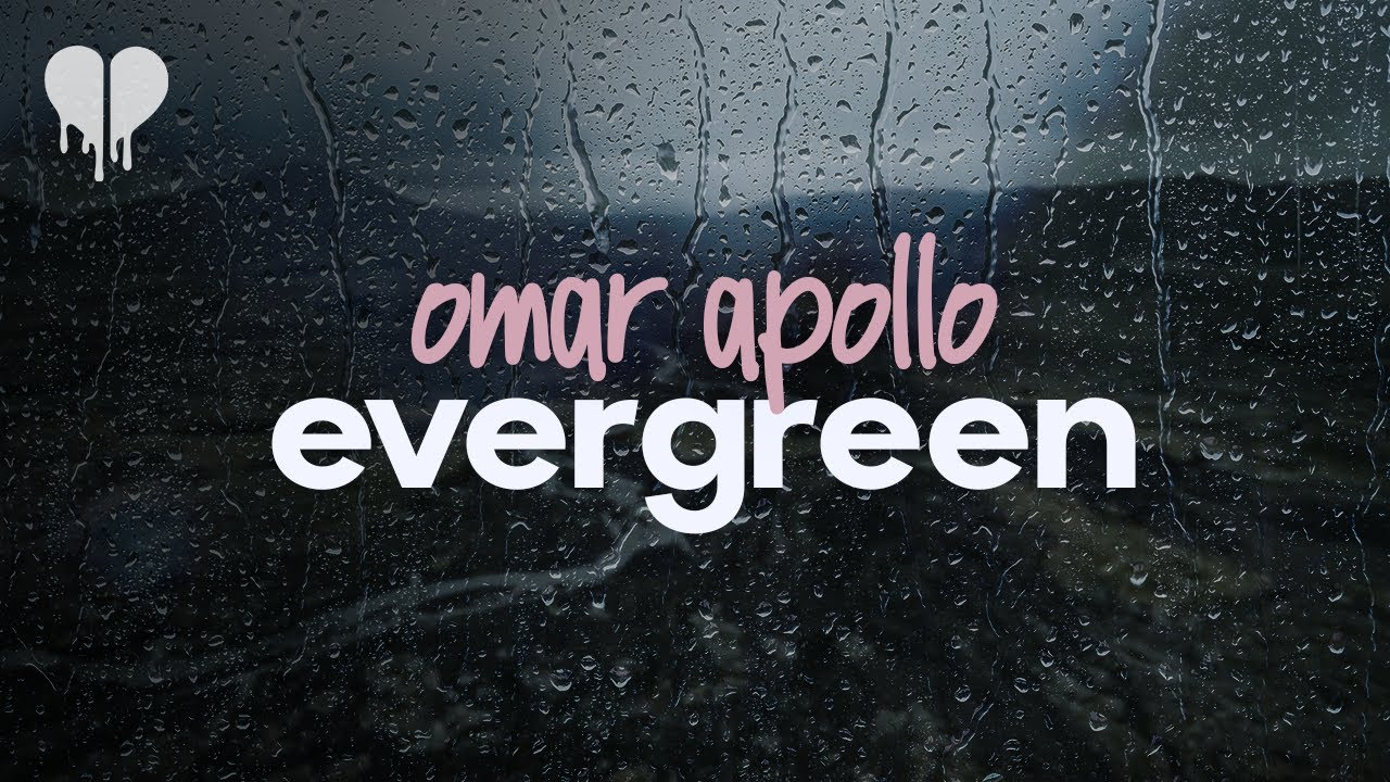 omar apollo - evergreen (you didn't deserve me at all) (lyrics)