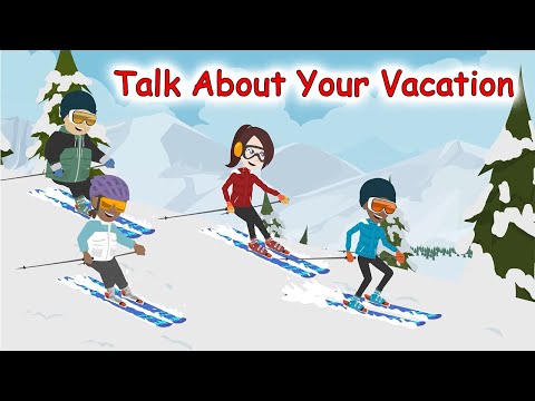 Spoken English Lesson Talking About Your Vacation - Simple Past Tense