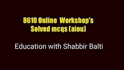 8610 solved online workshop mcqs