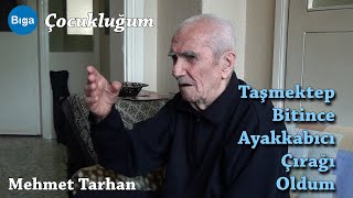Mehmet Tarhan: Taşmektep Bitince Ayakkabıcı Çırağı Oldum