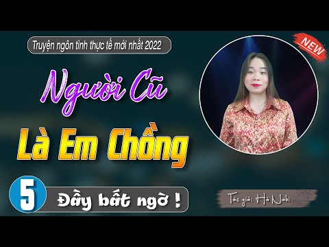 Video [Tập 5] Truyện Ngắn hay nghe là mê : NGƯỜI CŨ LÀ EM... - youtube