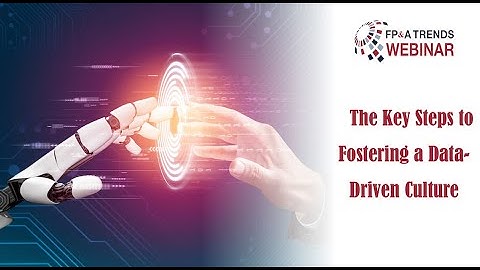 Digital FP&A: The Key Steps to Fostering a Data-Driven Culture