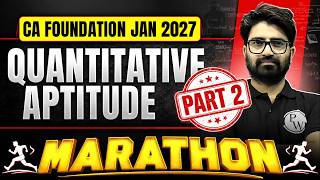 CA Foundation Quantitative Aptitude | QA Full Day Marathon | Part 2 | Sep 2026 | Anurag Chauhan