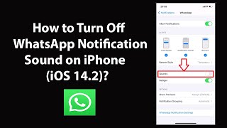 How to Turn Off WhatsApp Notification Sound on iPhone (iOS 14.2)?