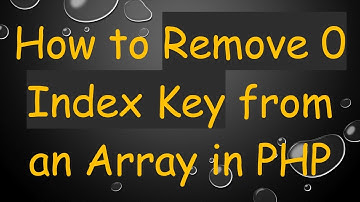 How to Remove 0 Index Key from an Array in PHP