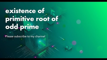 Existence of primitive root of odd prime