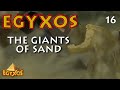 Egyxos - Episode 16 - The Giants of Sand