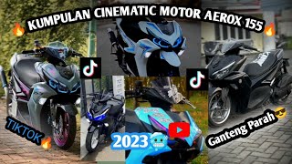 KUMPULAN CINEMATIC MOTOR AEROX 155‼️ |TIKTOK |HEDON PARAH🔥#aerox