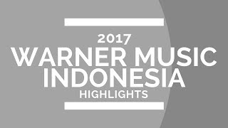 Warner Music Indonesia 2017 Highlights