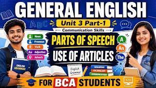 General English Unit 3 Part 1 | Parts of Speech & Articles | Communication Skills | BCA