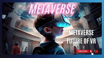 The Metaverse: Exploring the Future of Virtual Reality