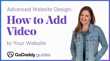 Advanced Design Tips: Adding a Video to Your GoDaddy Website