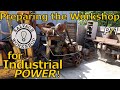 Preparing the Shop for 3 Phase POWER! ~ Installing a Rotary Phase Converter ~ Part 1