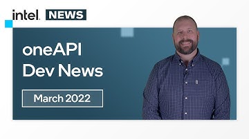 March 2022 | oneAPI Dev News | Intel Software
