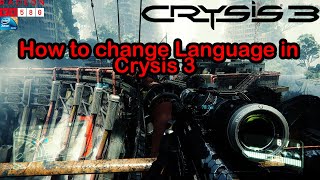 How to Change Language in Crysis 3