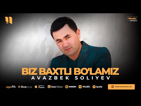 Avazbek Soliyev — Biz baxtli bo'lamiz (audio 2023)