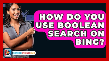 How Do You Use Boolean Search On Bing? - SearchEnginesHub.com