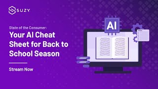 State of the Consumer: Your AI Cheat Sheet for Back to School Season