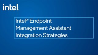 Intel® Endpoint Management Assistant Integration Strategies | Intel Business