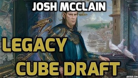 Channel McClain - Legacy Cube Draft (Match 1)