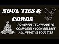 Release negative soul ties  cords 100 in 5 minutes or less soul ties vs soulmates vs twin flames