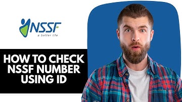Hoe u uw NSSF-nummer kunt controleren met behulp van uw ID | Hoe u uw NSSF-nummer online kunt con...