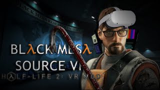 Black Mesa Source VR Mod Gameplay and Tutorial