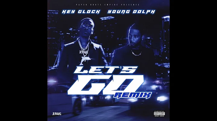Key Glock & Young Dolph - Let's Go (Remix) (AUDIO)