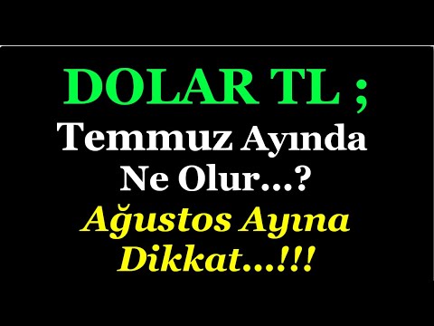 Video: Temmuz 2021'de dolar kuru ne olacak?