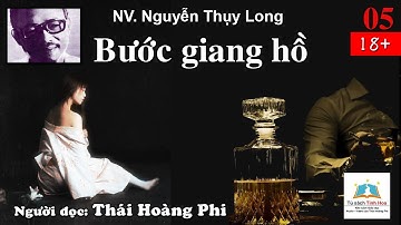 BƯỚC GIANG HỒ. Tập 05. Tác giả: NV. Nguyễn Thụy Long. Người đọc: Thái Hoàng Phi