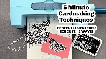 5 Minute Cardmaking Techniques - Perfectly Centered Die Cuts - 2 Ways!
