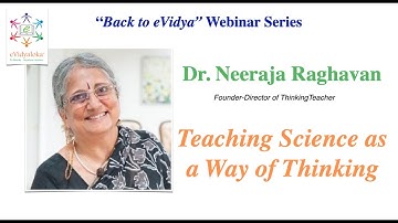 Teaching Science as a Way of Thinking | Neeraja Raghavan, Founder-Director of ThinkingTeacher