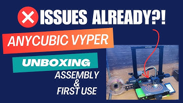 Anycubic Vyper | Unboxing, Assembly, First Use
