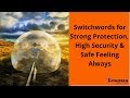 Switchwords for strong protection high security  safe feeling always